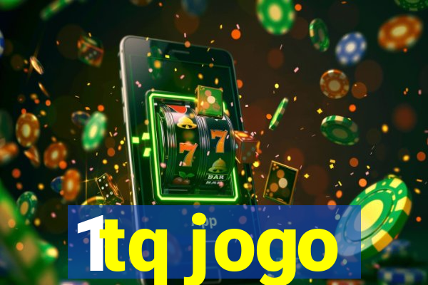 1tq jogo